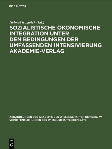 Produktbild: Sozialistische &ouml;konomische Integration unter den Bedingungen der umfassenden Intensivierung Akademie-Verlag