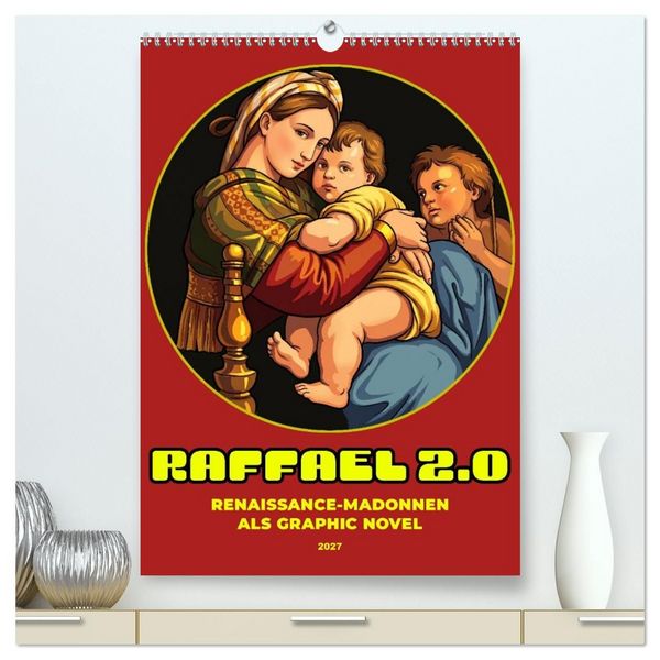 Produktbild: Raffael 2.0, Renaissance-Madonnen als Graphic Novel (hochwertiger Premium Wandkalender 2027 DIN A2 hoch), Kunstdruck in Hochglanz