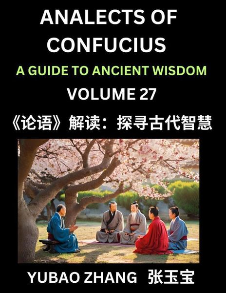 Produktbild: Analects of Confucius (Part 27)- A Guide to Ancient Wisdom, Learn Chinese Language and Culture with Quotes and Sayings from Lunyu, Confucianism Lesson