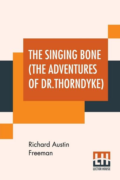 Produktbild: The Singing Bone (The Adventures Of Dr.Thorndyke)