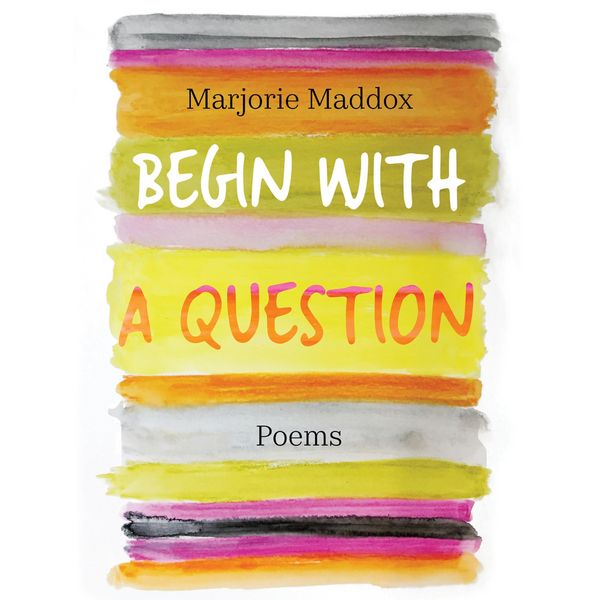 Begin with a Question - Marjorie Maddox, Audio, 9781640609945