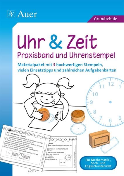 Uhr & Zeit - Praxisband und Uhrenstempel, Geheftet von Auer Verlag, Auer Verlag in der AAP Lehrerwelt GmbH, 978-3-403-07476-2