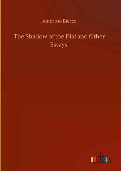 Produktbild: The Shadow of the Dial and Other Essays