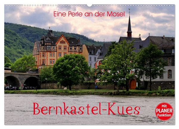 Produktbild: Eine Perle an der Mosel &ndash; Bernkastel-Kues (Wandkalender 2026 DIN A2 quer), CALVENDO Monatskalender