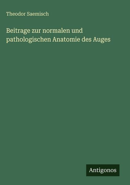 Produktbild: Beitrage zur normalen und pathologischen Anatomie des Auges