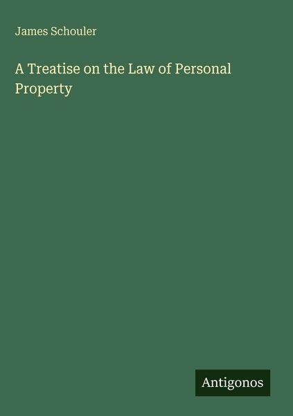 Produktbild: A Treatise on the Law of Personal Property