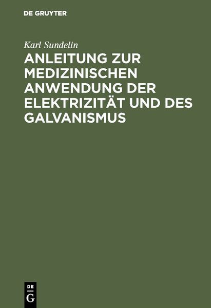 Produktbild: Anleitung zur medizinischen Anwendung der Elektrizit&auml;t und des Galvanismus