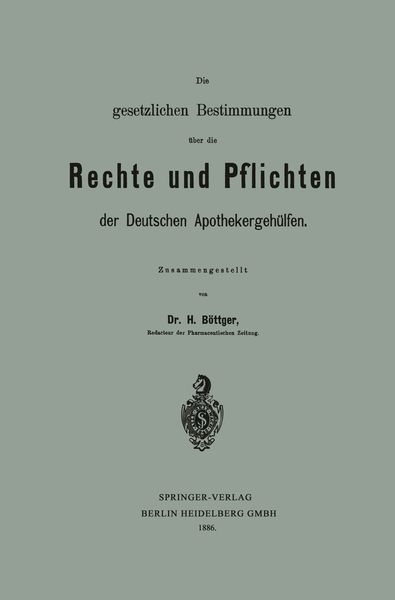 Produktbild: Die gesetzlichen Bestimmungen &uuml;ber die Rechte und Pflichten der Deutschen Apothekergeh&uuml;lfen