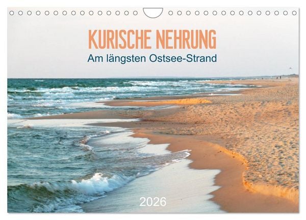 Produktbild: Kurische Nehrung: am l&auml;ngsten Ostsee-Strand (Wandkalender 2026 DIN A4 quer), CALVENDO Monatskalender
