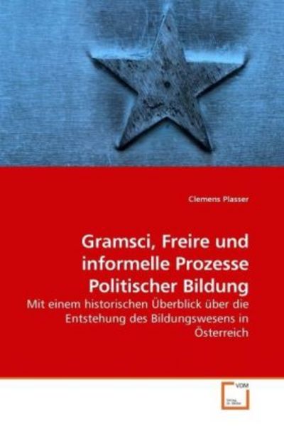 Gramsci, Freire und informelle Prozesse Politischer Bildung, Taschenbuch von Clemens Plasser, VDM, 9783639247435