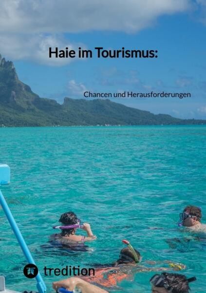 Haie im Tourismus:, Taschenbuch von Moritz, Tredition, 9783347854529