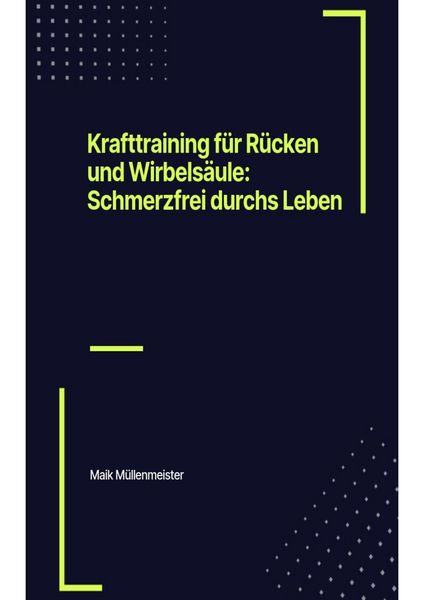 Produktbild: Krafttraining f&uuml;r R&uuml;cken und Wirbels&auml;ule: Schmerzfrei durchs Leben