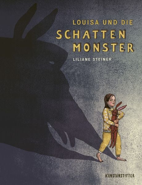 Louisa und die Schattenmonster, Gebundene Ausgabe von Liliane Steiner, Kunstanstifter GmbH & Co. KG, 9783948743017