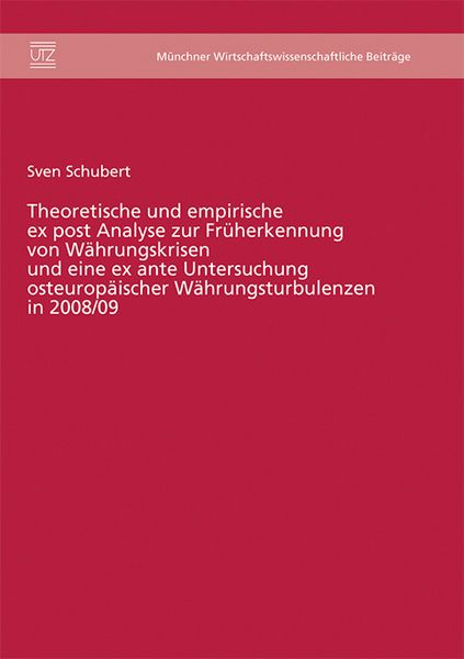 Produktbild: Theoretische und empirische ex post Analyse zur Fr&uuml;herkennung von W&auml;hrungskrisen und eine ex ante Untersuchung osteurop&auml;ischer W&auml;hrungsturbulenzen in