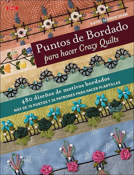 Produktbild: Puntos de bordado para hacer Crazy quilts : 480 dise&ntilde;os de motivos bordados : m&aacute;s de 70 puntos y 36 patrones para hacer plantillas