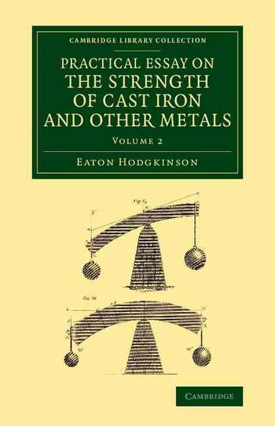 Produktbild: Practical Essay on the Strength of Cast Iron and Other Metals