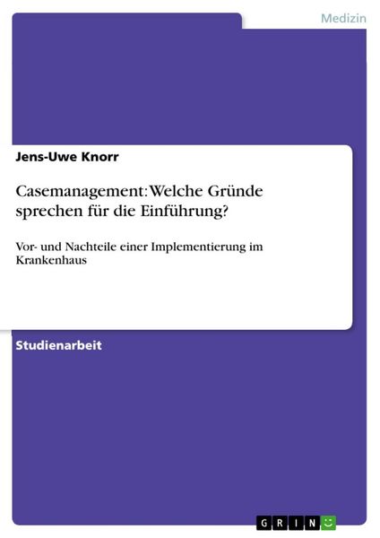 Produktbild: Casemanagement: Welche Gr&uuml;nde sprechen f&uuml;r die Einf&uuml;hrung?