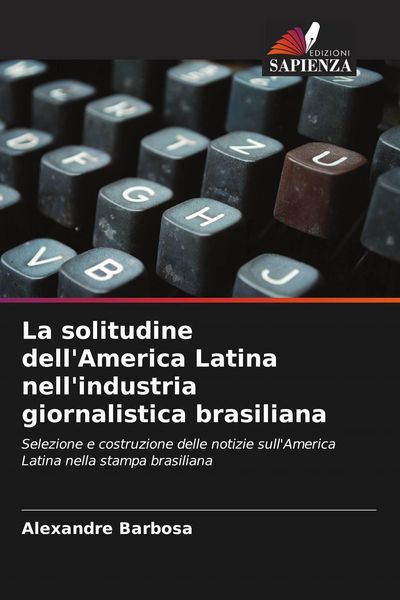 Produktbild: La solitudine dell'America Latina nell'industria giornalistica brasiliana