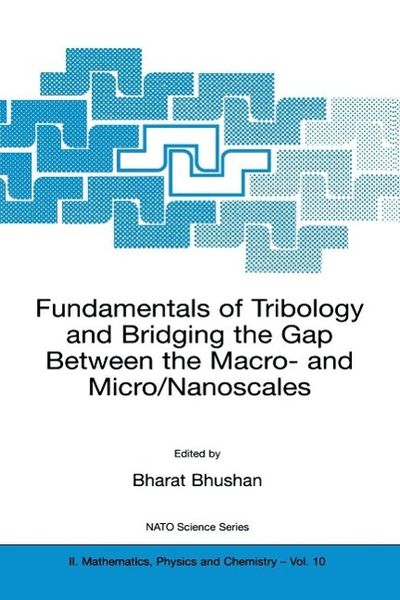 Produktbild: Fundamentals of Tribology and Bridging the Gap Between the Macro- and Micro/Nanoscales