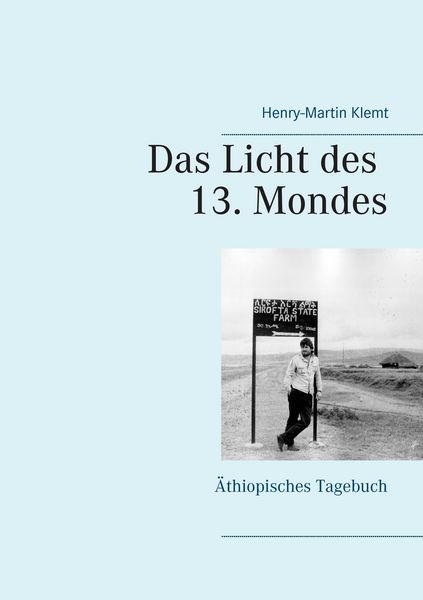 Das Licht des 13. Mondes, Taschenbuch von Henry-Martin Klemt, BoD – Books on Demand, 9783743127852