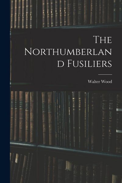 Produktbild: The Northumberland Fusiliers