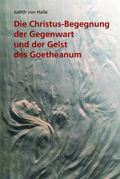 Produktbild: Die Christus-Begegnung der Gegenwart und der Geist des Goetheanum
