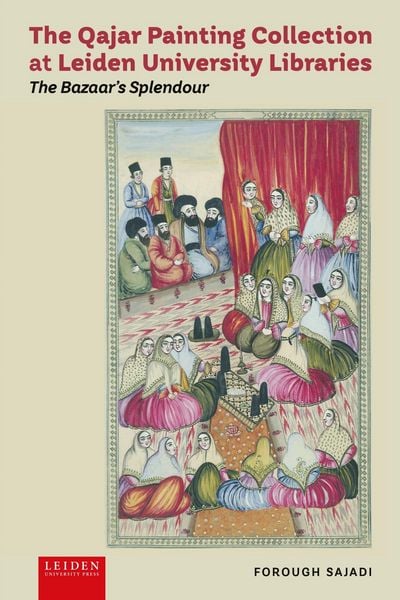 Produktbild: The Qajar Painting Collection at Leiden University Libraries
