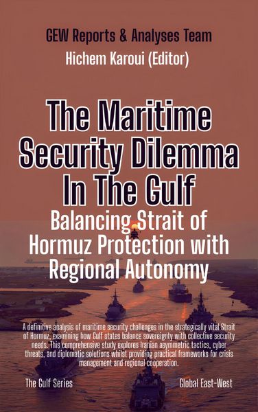 Produktbild: The Maritime Security Dilemma In The Gulf: Balancing Strait of Hormuz Protection with Regional Autonomy