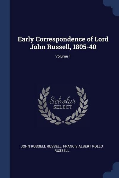 Produktbild: Early Correspondence of Lord John Russell, 1805-40; Volume 1