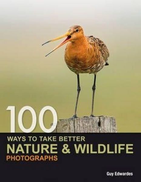 Produktbild: 100 Ways to take better Nature & Wildlife Photographs