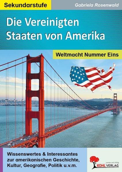Die Vereinigten Staaten von Amerika, Taschenbuch von Gabriela Rosenwald, KOHL VERLAG Der Verlag mit dem Baum, 978-3-96624-006-2