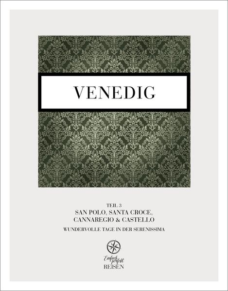 Venedig Teil 3 – San Polo, Santa Croce, Cannaregio & Castello, Gebundene Ausgabe von Martin Büchele , Regine Konrad, Mediafreiheit, 9783950528244