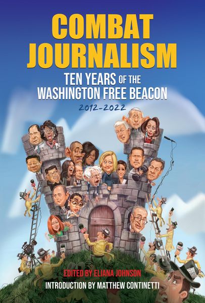 Produktbild: Combat Journalism: Ten Years of the Washington Free Beacon, 2012-2022