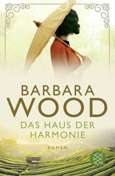 Das Haus der Harmonie, Taschenbuch von Barbara Wood, Fischer Taschenbuch Verlag, 9783596706846