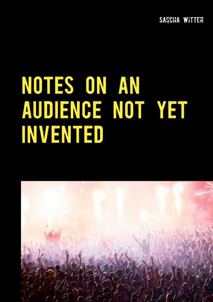 Produktbild: Notes on an audience not yet invented