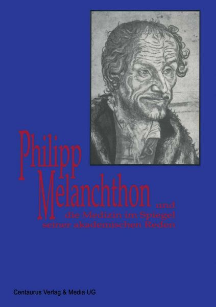 Produktbild: Melanchthon und die Medizin im Spiegel seiner akademischen Reden