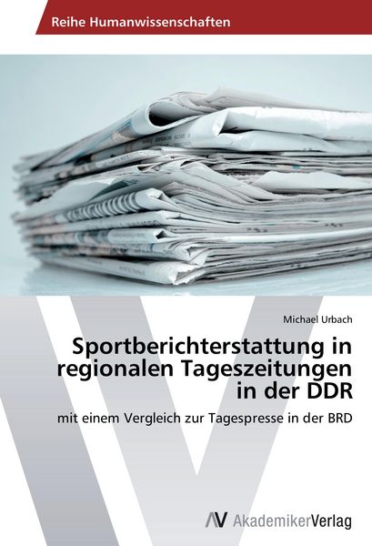 Produktbild: Sportberichterstattung in regionalen Tageszeitungen in der DDR