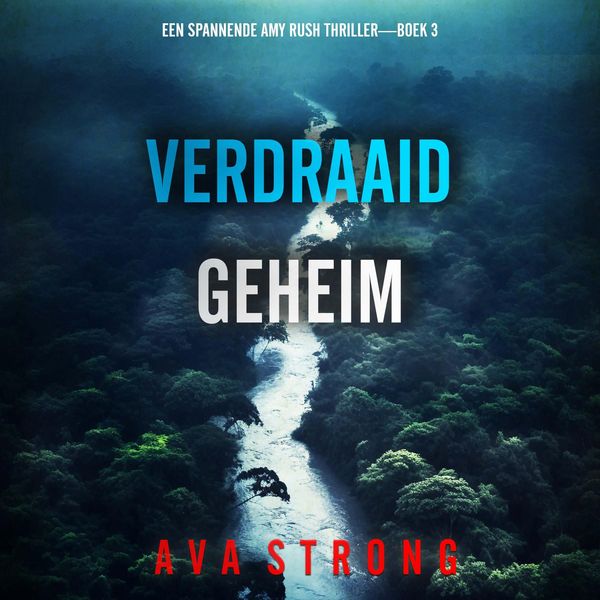 Verdraaid Geheim (Een Spannende Amy Rush Thriller—Boek 3) - Ava Strong, Audio, 9798261403326