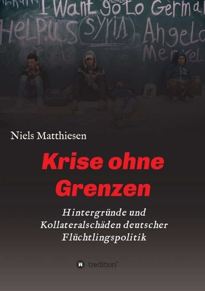 Krise ohne Grenzen, Taschenbuch von Niels Matthiesen, Tredition, 9783734597862