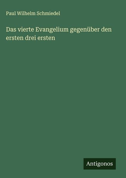 Produktbild: Das vierte Evangelium gegen&uuml;ber den ersten drei ersten