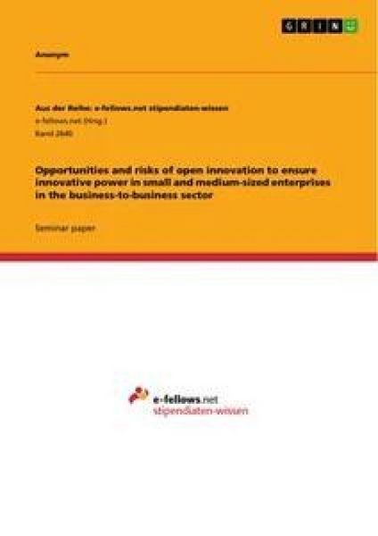 Produktbild: Opportunities and risks of open innovation to ensure innovative power in small and medium-sized enterprises in the business-to-business sector