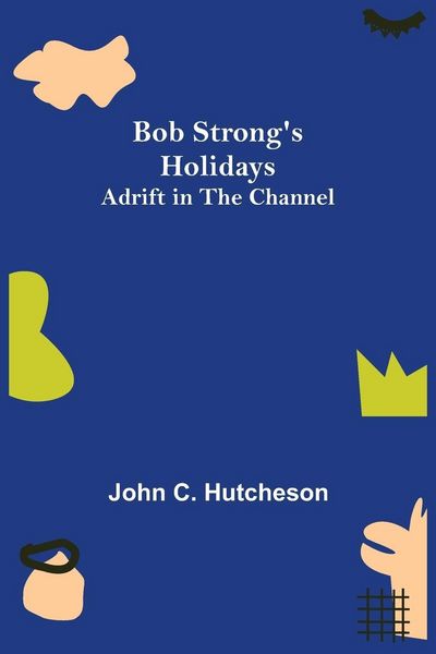 Produktbild: Bob Strong's Holidays; Adrift in the Channel