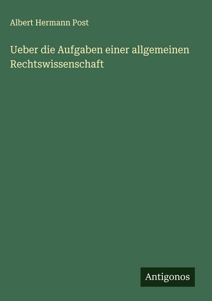 Produktbild: Ueber die Aufgaben einer allgemeinen Rechtswissenschaft