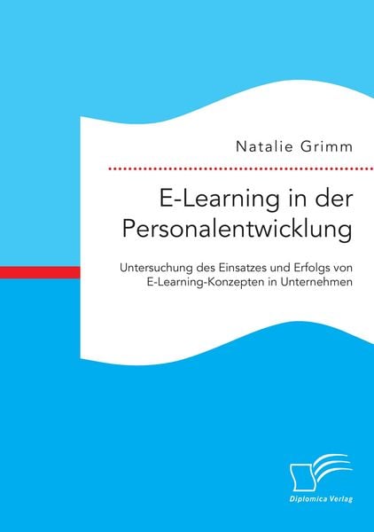 Produktbild: E-Learning in der Personalentwicklung: Untersuchung des Einsatzes und Erfolgs von E-Learning-Konzepten in Unternehmen