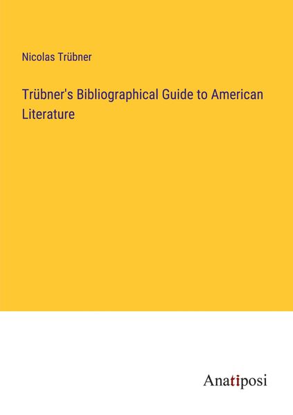 Produktbild: Tr&uuml;bner's Bibliographical Guide to American Literature
