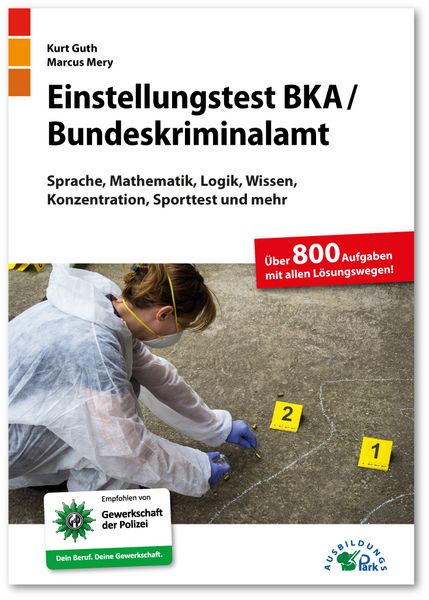 Einstellungstest BKA / Bundeskriminalamt, Paperback von Kurt Guth,Marcus Mery, Ausbildungspark, 978-3-95624-116-1