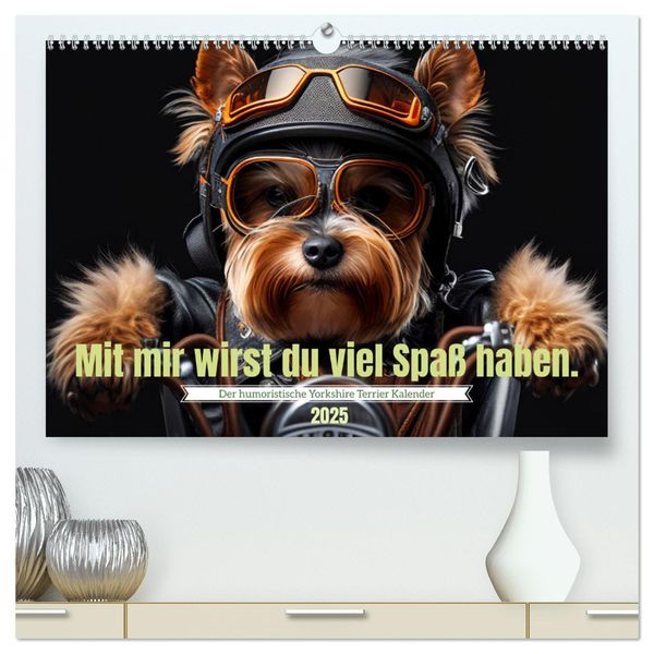 Der humoristische Yorkshire Terrier Kalender (hochwertiger Premium Wandkalender 2025 DIN A2 quer), Kunstdruck in Hochgla