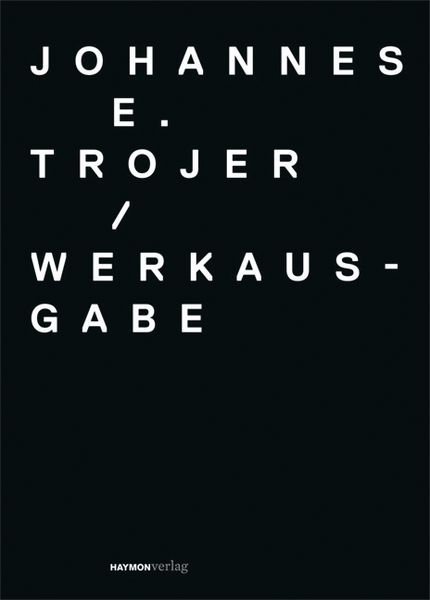Produktbild: Werkausgabe Johannes E. Trojer (1935-1991)
