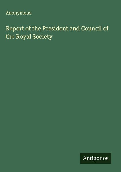 Produktbild: Report of the President and Council of the Royal Society