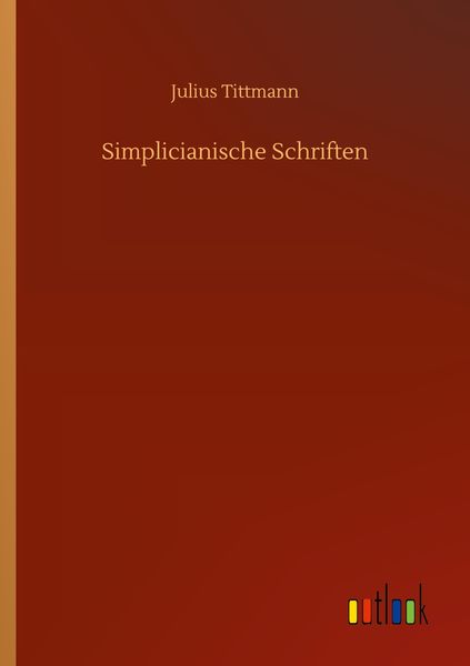 Simplicianische Schriften, Taschenbuch von Julius Tittmann, BoD - Books on Demand, 9783752349740